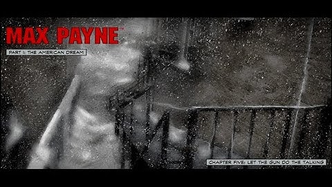 Max Payne Walkthrough Part 1 Chapter Chapter 5: Let the Gun Do the Talking