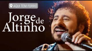 JORGE DE ALTINHO - Aqui tem Forró [completo] 2017