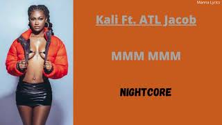 MMM MMM ~ Kali Ft. ATL Jacob (Nightcore)