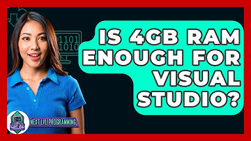 Is 4GB RAM Enough For Visual Studio? - Next LVL Programming