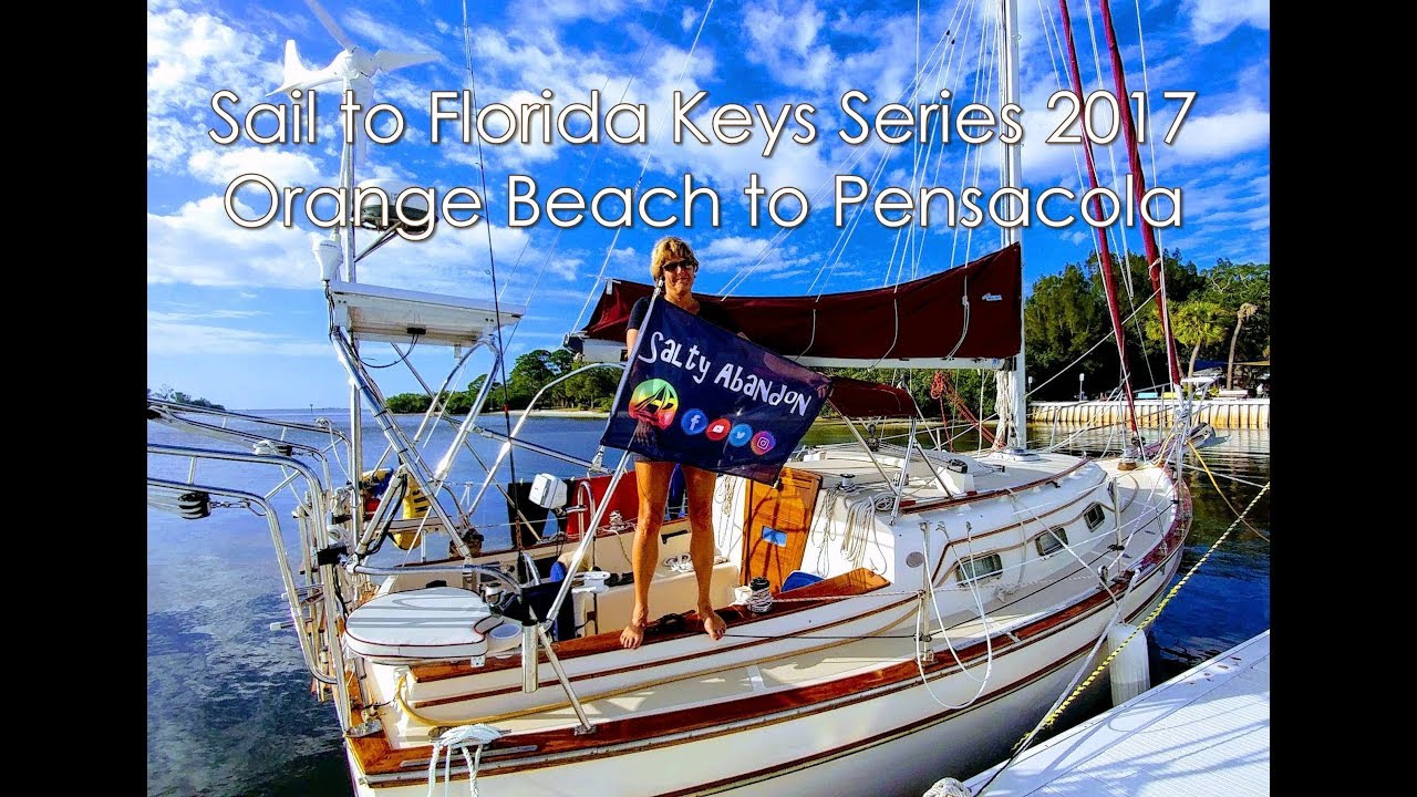 Salty Abandon #38 - Sailing to Florida Keys - Orange Beach to Pensacola - Island Packet 27