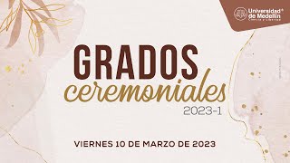 Grados Ceremoniales UdeMedellín 2023-1 | 10 de marzo 3:30 p.m.