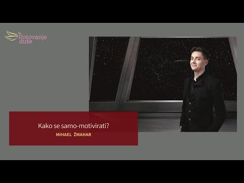 Video: Kako Se Motivirati Za Samousavršavanje