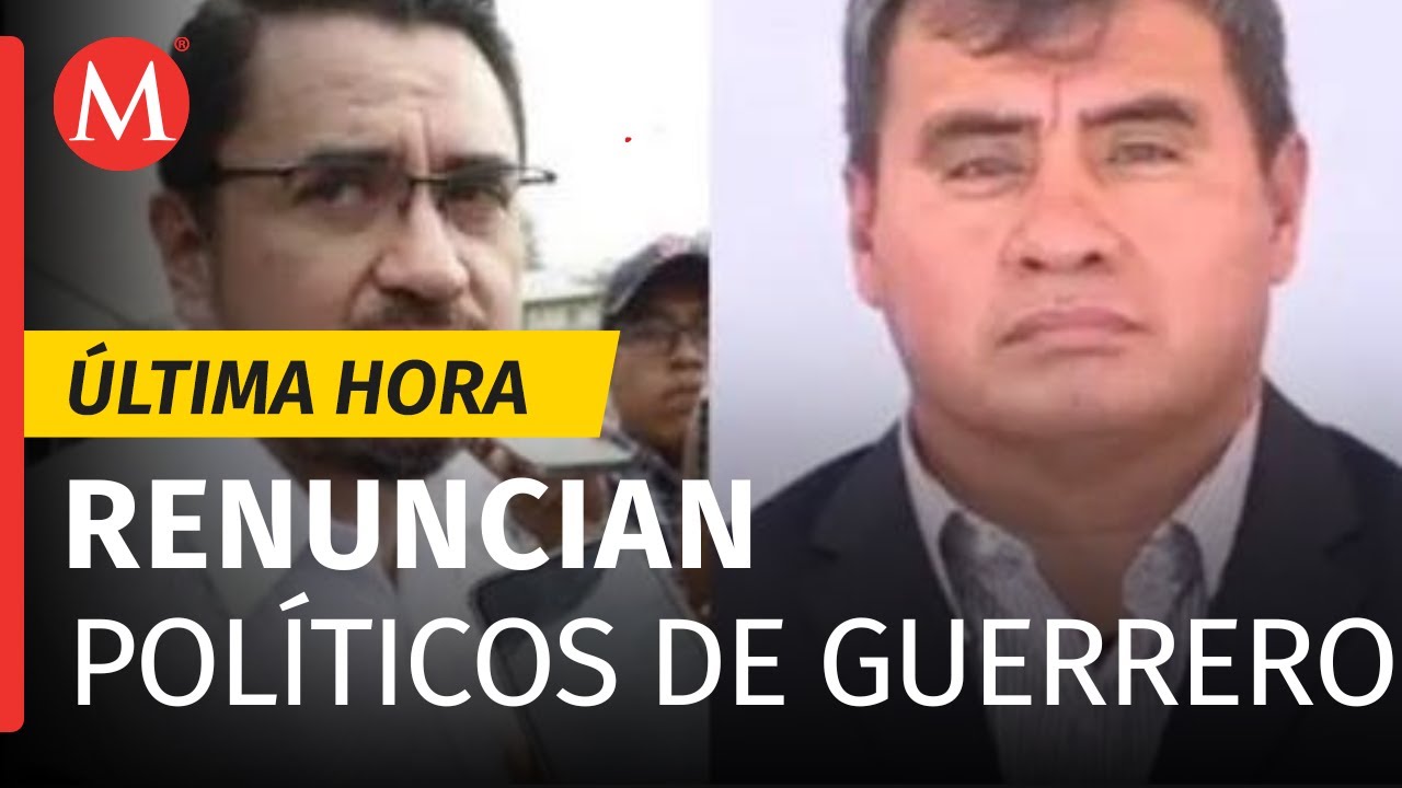 Renuncian secretarios de Seguridad y de Gobierno de Guerrero