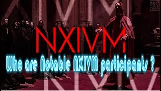 Who are Notable NXIVM participants ?