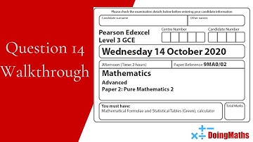 Edexcel A-Level - October 2020 - Advanced Pure Mathematics 2 - Question 14 - Exam Paper Walkthrough