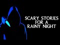 Scary True Stories Told In The Rain | Rainfall Video | (Scary Stories) | (Rain) | (Rain Video)