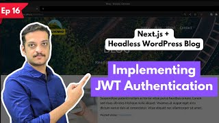 How to Authenticate Next.js with WPGraphQL using JWTs - Next.js + Headless WordPress [ part 16]