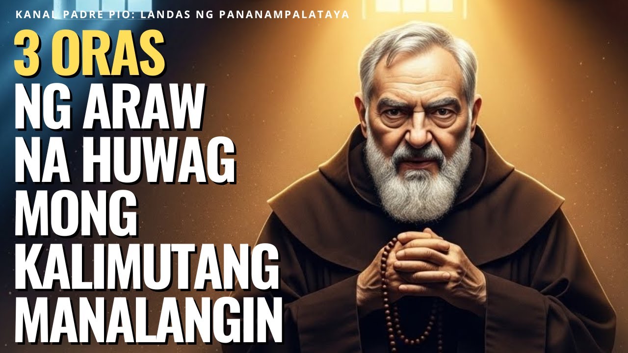 3 Oras ng Araw na Huwag Mong Kalimutang Manalangin — Lihim na Disiplina ni Padre Pio