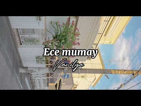 Ece mumay vanilya (speed up)