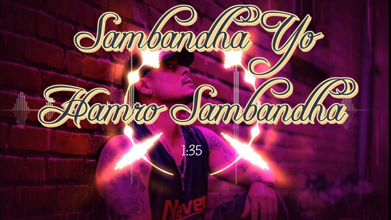 Sambandha Yo, Hamro Sambandha 