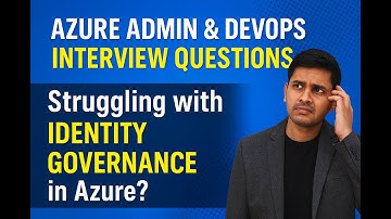Azure AD Interview Questions – Identity Governance Real-Time Use Case Explained for Admins & DevOps