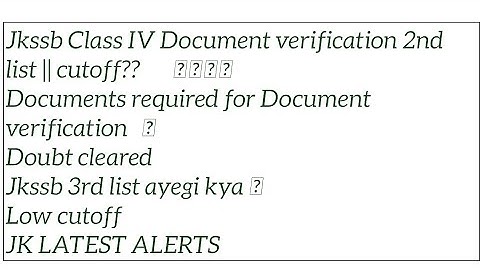 JKSSB CLASS IV 2ND LIST DOCUMENT VERIFICATION CUTOFF | DOCUMENT REQUIRED FOR DOCUMENT VERIFICATION |
