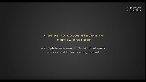 A Guide to Color Grading in Mistika Boutique