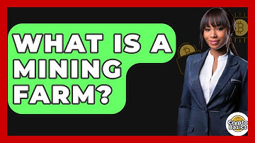 What Is a Mining Farm? - CryptoBasics360.com