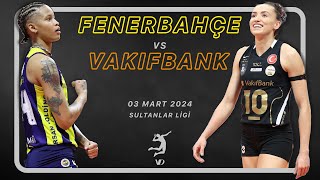 Fenerbahce Opet vs Vakifbank | 3 March 2024 | Extended Highlights