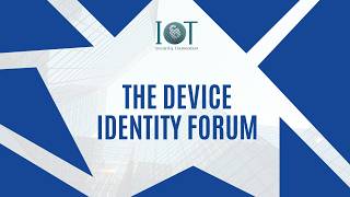 What is the IoTSF Device Identity Forum working group?
