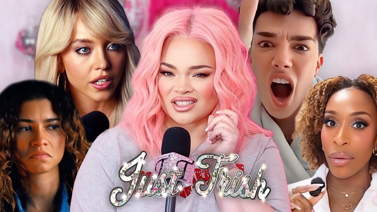 The TRUTH About Trisha’s EUPHORIA Scene + James Charles Hates Poor People | Just Trish Ep. 275
