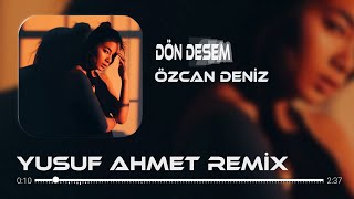 Özcan Deniz - Dön Desem (YusufAHMT Remix) Ama dön desem Seviyorum seni gel desem. TikTok Remix Resimi