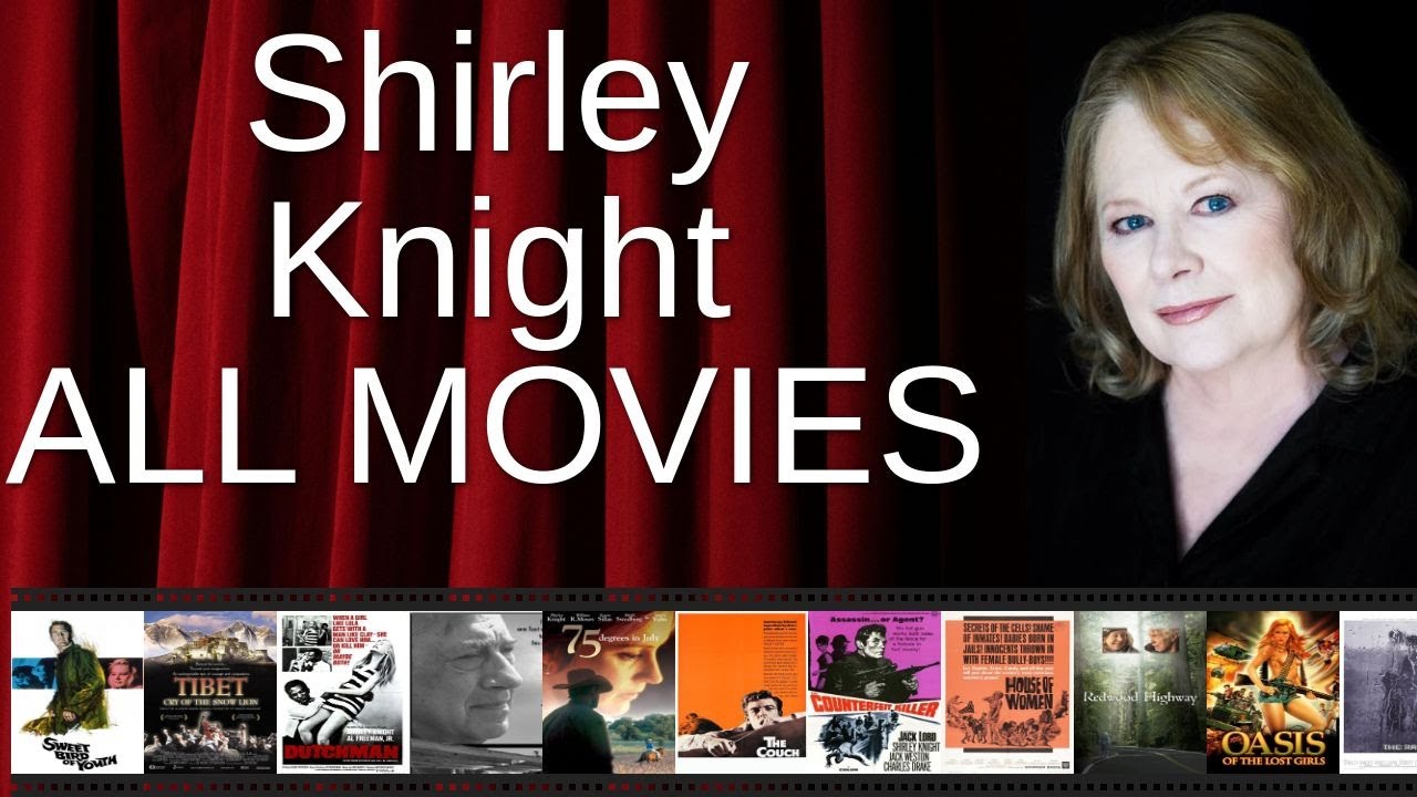 ALL Shirley Knight Movies Ranked by Score (Critics + Fans)