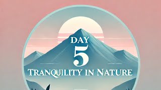 Day 5: Tranquility in Nature