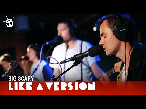 Big Scary - 'The Opposite of Us' (live for Like A Version)