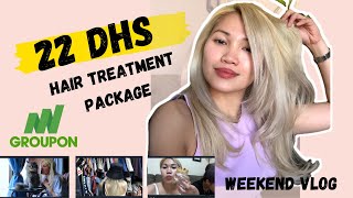 HAIR TREATMENT PACKAGE IN GROUPON WEEKEND VLOG LIFE IN ABU DHABI