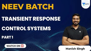 Transient Response | Part 1 | Control Systems | NEEV BATCH | Manish Kumar Singh