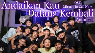 ANDMESH - ANDAIKAN KAU DATANG (KOES PLUS) / OST. MIRACLE IN CELL NO.7 (Scalavacoustic Cover)