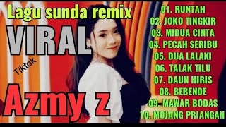 Download Lagu Lagu sunda Remix viral " Azmy Z " ][ RUNTAH  #laguviral #music #remix #sunda #lagusunda #tiktok MP3