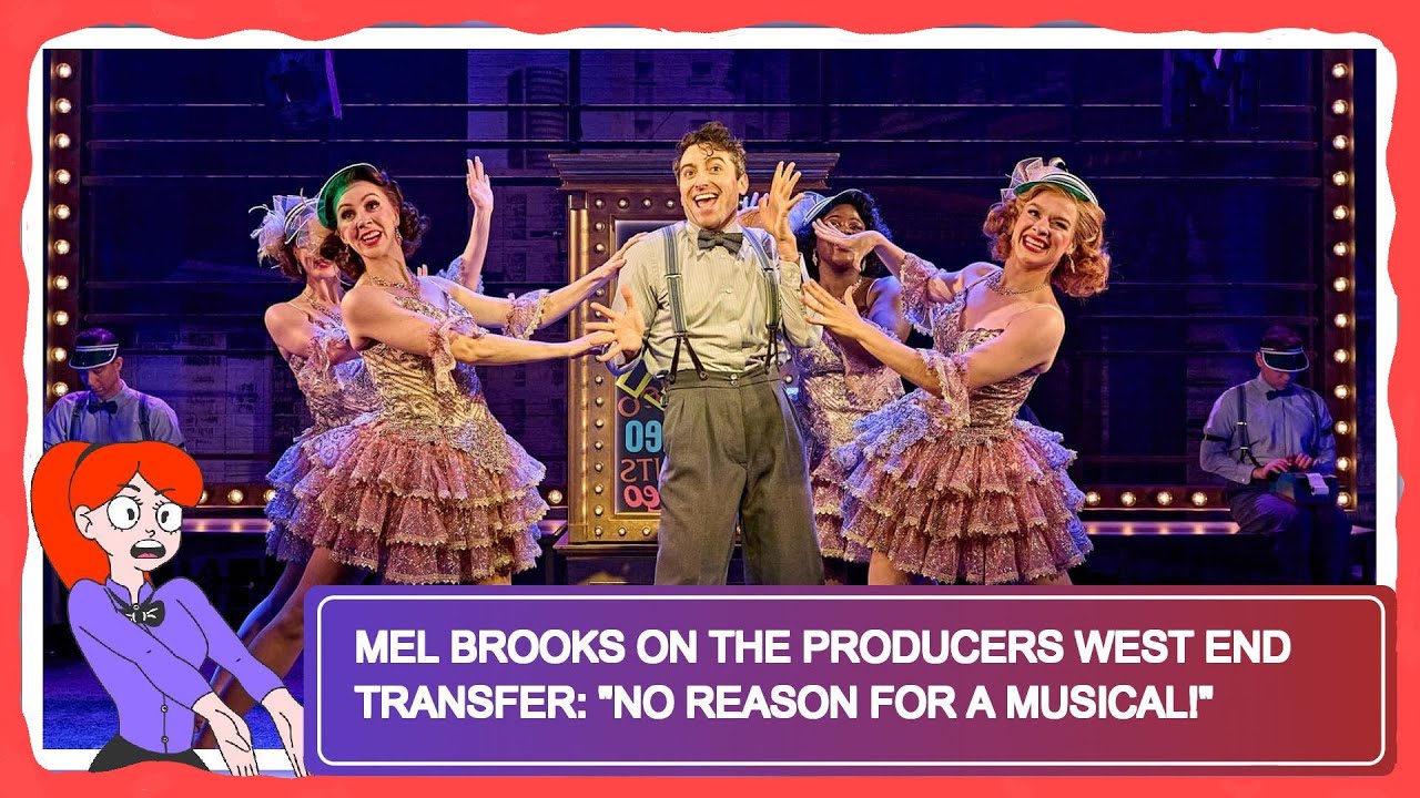 Mel Brooks on The Producers West End Transfer: "No Reason for a Musical!"