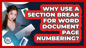 Why Use A Section Break For Word Document Page Numbering? - Docs and Sheets Pro
