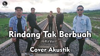 Rindang Tak Berbuah - Kirey (Cover Akustik) by Cerita Senja