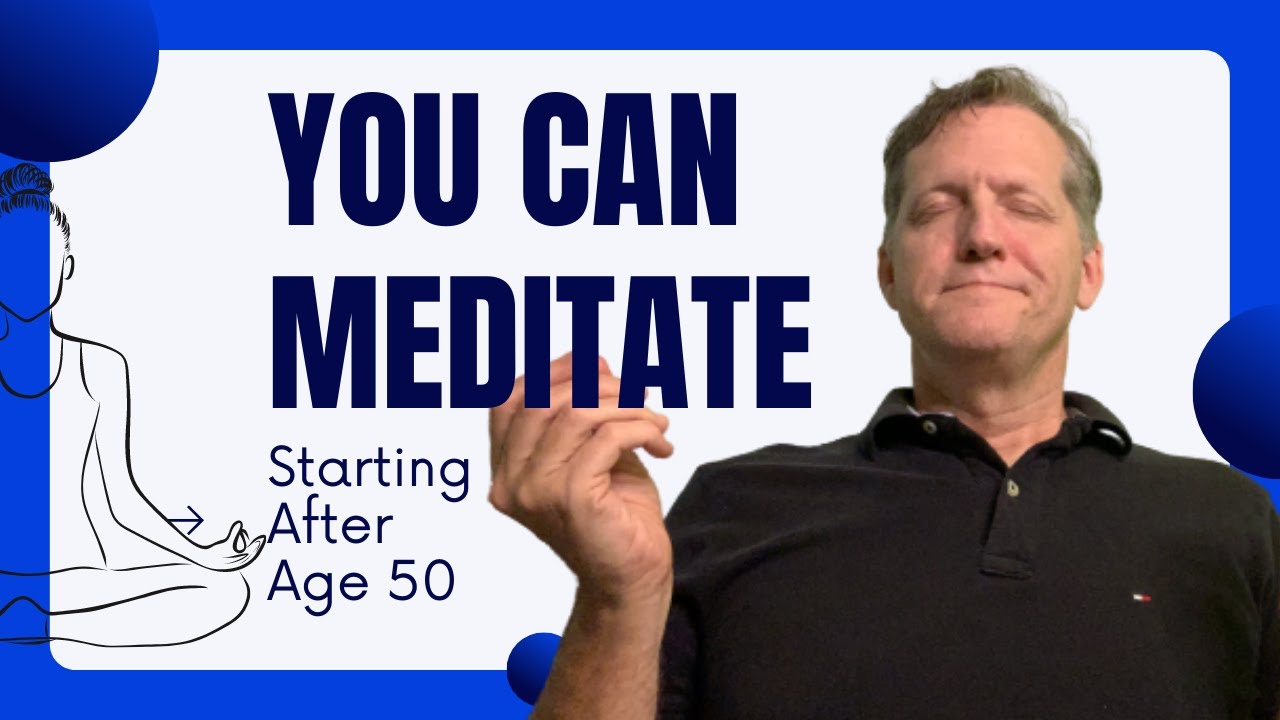 First Try At Meditation After Age 50
