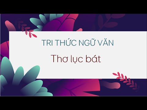 Video Tri thức ngữ văn: Thơ lục bát - Ngữ văn lớp 6 [OLM.VN] - youtube