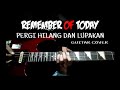 Pergi Hilang Dan Lupakan - Remember Of Today - Guitar Cover