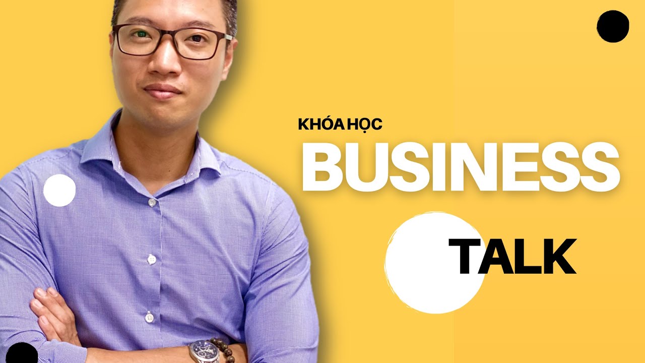 Khóa học tiếng anh giao tiếp cho người đi làm | Tiếng Anh Giao Tiếp Cho Người Đi Làm – Business Talk 101