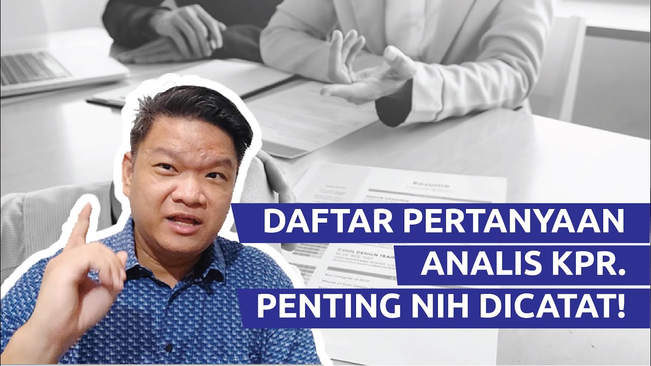 🔥 7 Pertanyaan Paling Sering Ditanyakan Analis KPR! Siap Jawab?