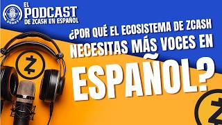 🎧 Zcast Live #5 - ¿Por qué el ecosistema de #Zcash necesita más voces en español?