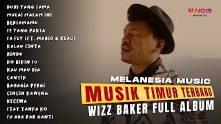 WIZZ BAKER - DURI YANG SAMA (Full Album 2024) #musiktimur #wizzbaker #melanesiamusic