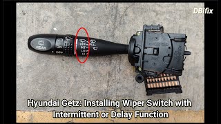 Hyundai Getz : Installing Wiper Switch with Intermittent or Delay Function