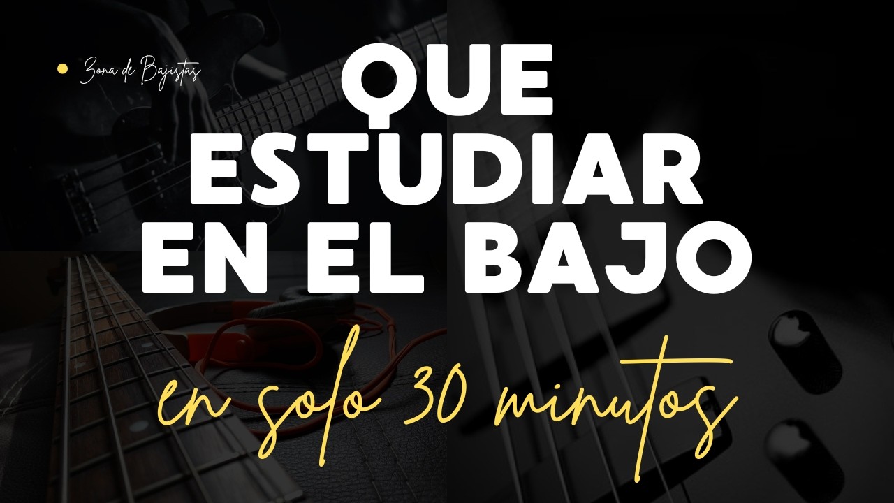 Qué estudiar en el bajo eléctrico si solo tienes 30 minutos al día