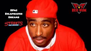 2Pac - Dilapidated Dreams (Streets of Rage - Dilapidated Town Lyrical Remix)