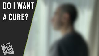Do I want a cure for my blindness?
