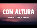 Con Altura - Rosalia, J Balvin, El Guincho [Letra]