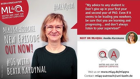 6. Semiconductor Quantum Photonics: Beata Kardynal - ML4Q&A - from the lives of quantum physicists