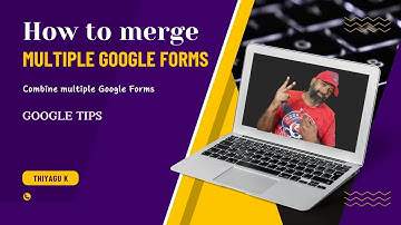 How to Merge Multiple Google Forms: A Step-by-Step Guide