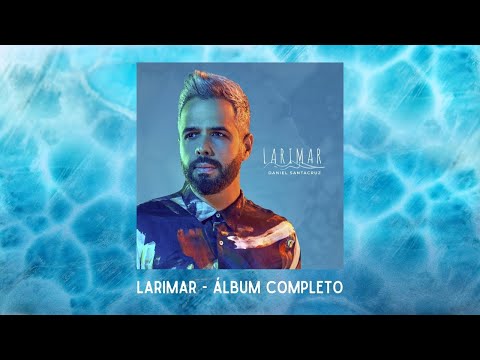 Daniel Santacruz – Larimar 🌊(Álbum Completo)