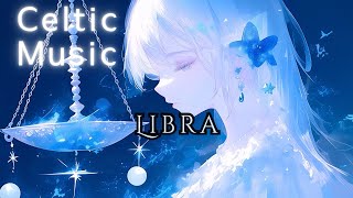 Libra – The Light of Harmony and the Balance of the Soul  Soothing Celtic Music for Inner Peace