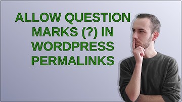 Wordpress: Allow question marks (?) in WordPress permalinks